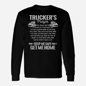 Trucker Prayer Keep Me Safe Get Me Home Truck Driver T Shirt Unisex Long Sleeve | Crazezy CA