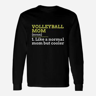 Volleyball Mom Like A Normal Mom But Cooler Gift Unisex Long Sleeve | Crazezy