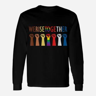We Rise Together Equality Social Justice Unisex Long Sleeve | Crazezy AU