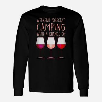 Weekend Forecast Camping With A Chance Of Wine Lover Unisex Long Sleeve | Crazezy