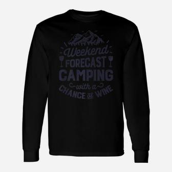 Weekend Forecast Camping With A Chance Of Wine Men Unisex Long Sleeve | Crazezy UK