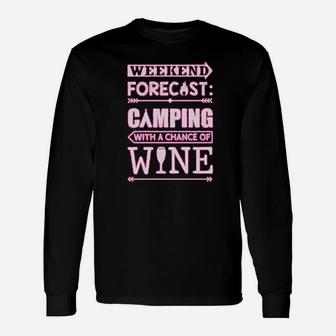 Weekend Forecast Camping With Wine Funny Camping Unisex Long Sleeve | Crazezy UK