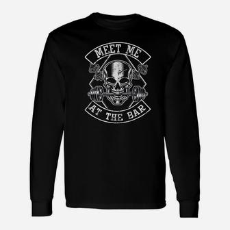 Weightlifting Bodybuilding Meet Me At The Bar Unisex Long Sleeve | Crazezy UK