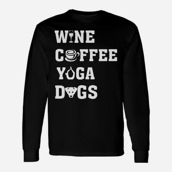 Wine Coffee Yoga Dogs Yogi Love Wine Unisex Long Sleeve | Crazezy