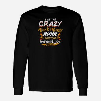 Womens Basketball Mom The Crazy Basketball Mom Gift Funny Unisex Long Sleeve | Crazezy DE