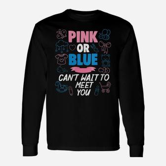 Womens Pink Or Blue Can't Wait To Meet You Baby Gender Reveal Party Unisex Long Sleeve | Crazezy DE