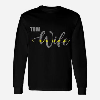 Womens Tow Wife Thin Yellow Line Tow Truck Driver Unisex Long Sleeve | Crazezy DE