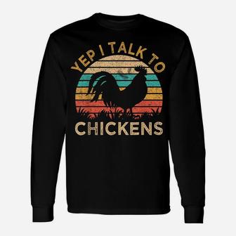 Yep I Talk To Chickens Vintage Funny Chicken Farmer Gift Unisex Long Sleeve | Crazezy