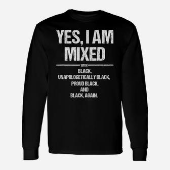 Yes I Am Mixed With Black Proud Black History Month T Shirt Unisex Long Sleeve | Crazezy UK