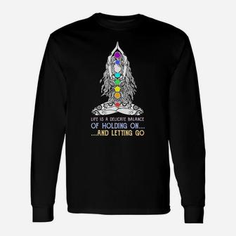 Yoga Girl Life Is A Delicate Balance Of Holding On And Letting Go Unisex Long Sleeve | Crazezy UK