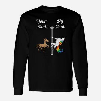Your Aunt My Aunt Pole Dancing Unicorn Rainbow Unicorn Shirt Unisex Long Sleeve | Crazezy