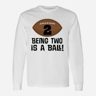 2nd Birthday Football Sports Boys Being Two Is A Ball Unisex Long Sleeve | Crazezy UK