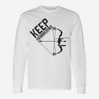 Archery Bow Hunting Keep Hammering Funny Hunter Archer Gift Unisex Long Sleeve | Crazezy CA
