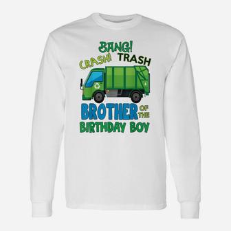 Bang Crash Trash Brother Garbage Truck Birthday Family Party Unisex Long Sleeve | Crazezy