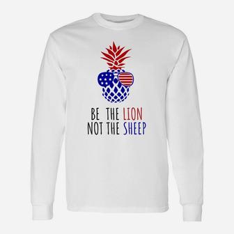 Be The Lion Not The Sheep American Flag Sunglasses Pineapple Sweatshirt Unisex Long Sleeve | Crazezy