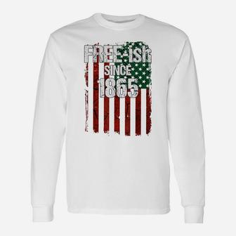 Free-Ish Since 1865 Juneteenth Day Flag Black Pride Gift Unisex Long Sleeve | Crazezy