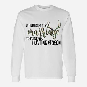 Funny Hunter's Wife Interrupt Marriage Hunting Season Gift Unisex Long Sleeve | Crazezy CA