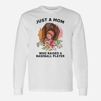Just A Mom Who Raised A Baseball Player Unisex Long Sleeve | Crazezy