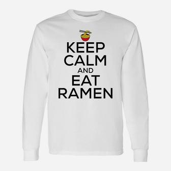 Keep Calm And Eat Ramen Funny Ramen Noodle Spicy Lovers Unisex Long Sleeve | Crazezy UK