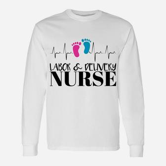 Labor And Delivery Nurse Unisex Long Sleeve | Crazezy