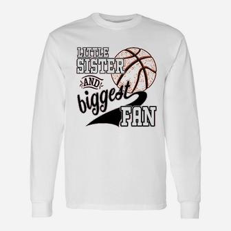 Little Sister And Biggest Fan Basketball Player Unisex Long Sleeve | Crazezy UK