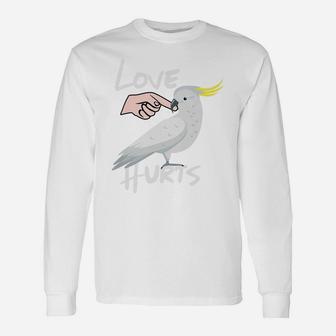 Love Hurts Cockatoo Parrot Premium T-Shirt Unisex Long Sleeve | Crazezy UK