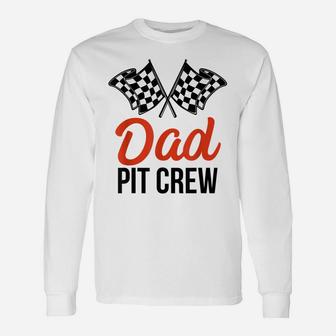Mens Dad Pit Crew | Funny Hosting Car Race Birthday Party Unisex Long Sleeve | Crazezy