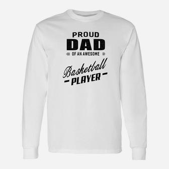 Mens Proud Dad Of An Awesome Basketball Player For Men Unisex Long Sleeve | Crazezy UK