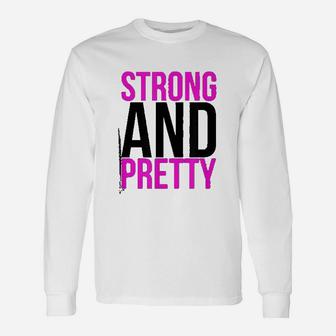 Strong And Pretty Funny Strongman Workout Gym Unisex Long Sleeve | Crazezy