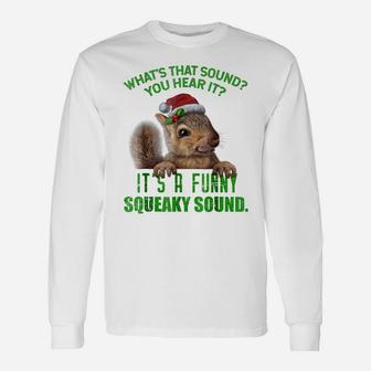 That Sound Funny Squeaky Sound Christmas Squirrel Tshirt Unisex Long Sleeve | Crazezy