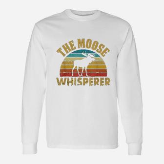 The Moose Whisperer Funny Moose Lover Camper Gift Unisex Long Sleeve | Crazezy