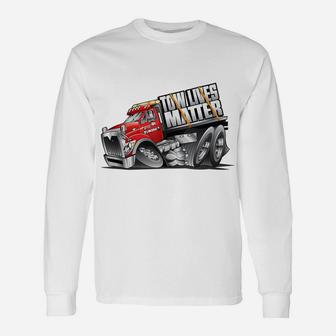 Tow Lives Matter Tow Truck Rollback Driver Unisex Long Sleeve | Crazezy