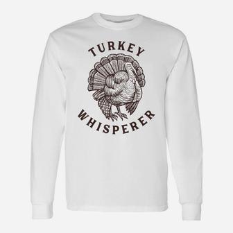 Turkey Whisperer Turkey Hunter Thanksgiving Unisex Long Sleeve | Crazezy