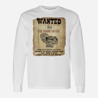 Wanted Dead Evil Swamp Chicken Turkey Hunting T Shirt Unisex Long Sleeve | Crazezy