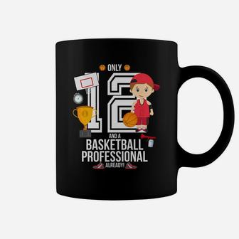 12th Birthday Boy Only 12 And A Basketball Pro Already Coffee Mug | Crazezy UK