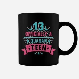 13Th Officially A Quaranteen Birthday Teenager Gift Coffee Mug | Crazezy