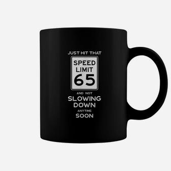 65th Birthday Speed Limit Sign Auto Mechanic Car Racing Fan Coffee Mug | Crazezy