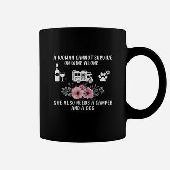 A Woman Cannot Survive On Wine Alone Needs A Camper And A Dog Shirt Coffee Mug | Crazezy AU