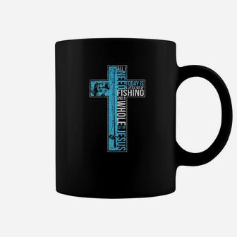 All I Need Is Fishing Jesus Christian Cross Fish Coffee Mug | Crazezy