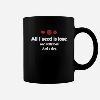All I Need Is Love And Volleyball And A Dog Coffee Mug | Crazezy