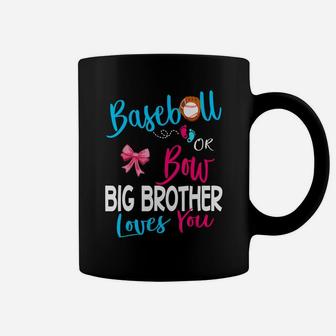 Baseball Gender Reveal-baseball Or Bow Big Brother Loves You Coffee Mug | Crazezy