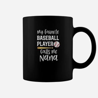 Baseball Grandma My Favorite Player Calls Me Nana Coffee Mug | Crazezy CA