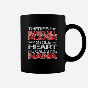 Baseball Player Stole My Heart He Calls Me Nana Coffee Mug | Crazezy CA