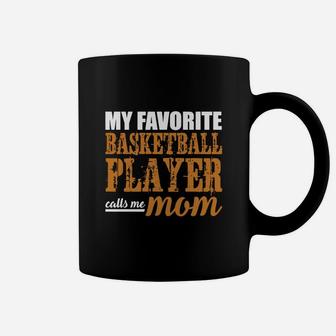 Basketball Mom Shirt My Favorite Basketball Player Gifts Coffee Mug | Crazezy