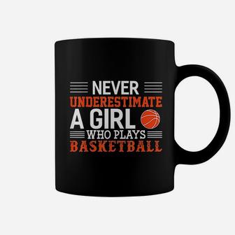 Basketball Never Underestimate A Girl Who Plays Basketball Coffee Mug | Crazezy AU