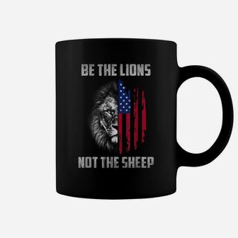 Be The Lion Not The Sheep Patriotic Lion American Patriot Coffee Mug | Crazezy CA