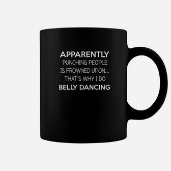 Belly Dancing Is My Job Funny Belly Dancing Gift Coffee Mug | Crazezy AU