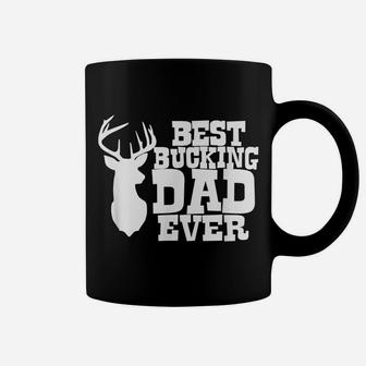 Best Bucking Dad Ever Hunting T Shirt Coffee Mug | Crazezy DE