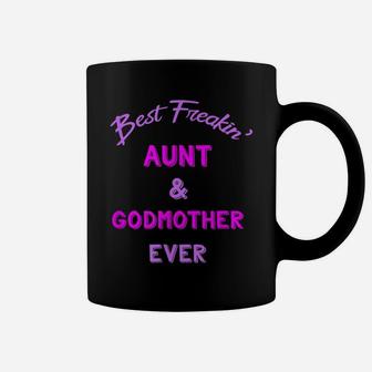 Best Freaking Aunt And Godmother Ever Shirt New Auntie Gift Coffee Mug | Crazezy AU