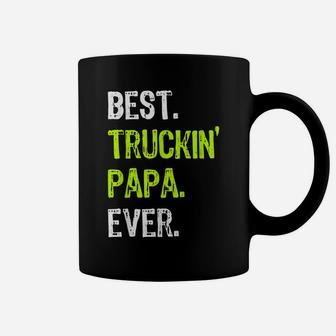 Best TRUCKIN' PAPA Ever Funny Truck Driver Gift Coffee Mug | Crazezy